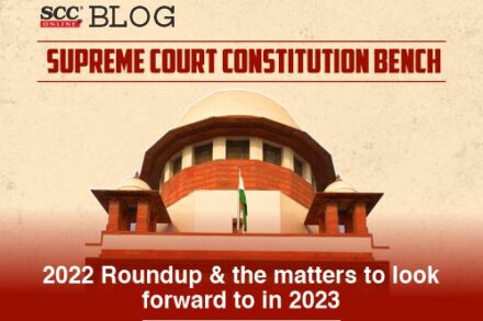 Constitution Bench 2022 Roundup