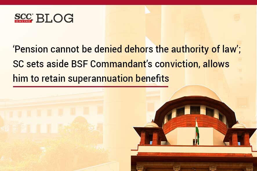 conviction of bsf commandant