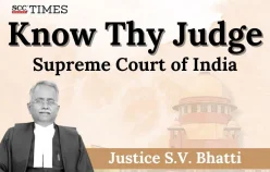 Know Thy Judge | Supreme Court of India: Justice S.V. Bhatti